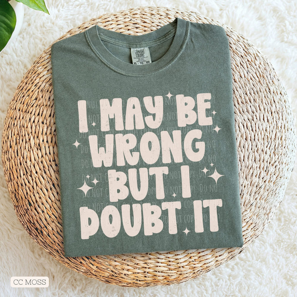 I May be Wrong • ADULT Comfort Color T-Shirt