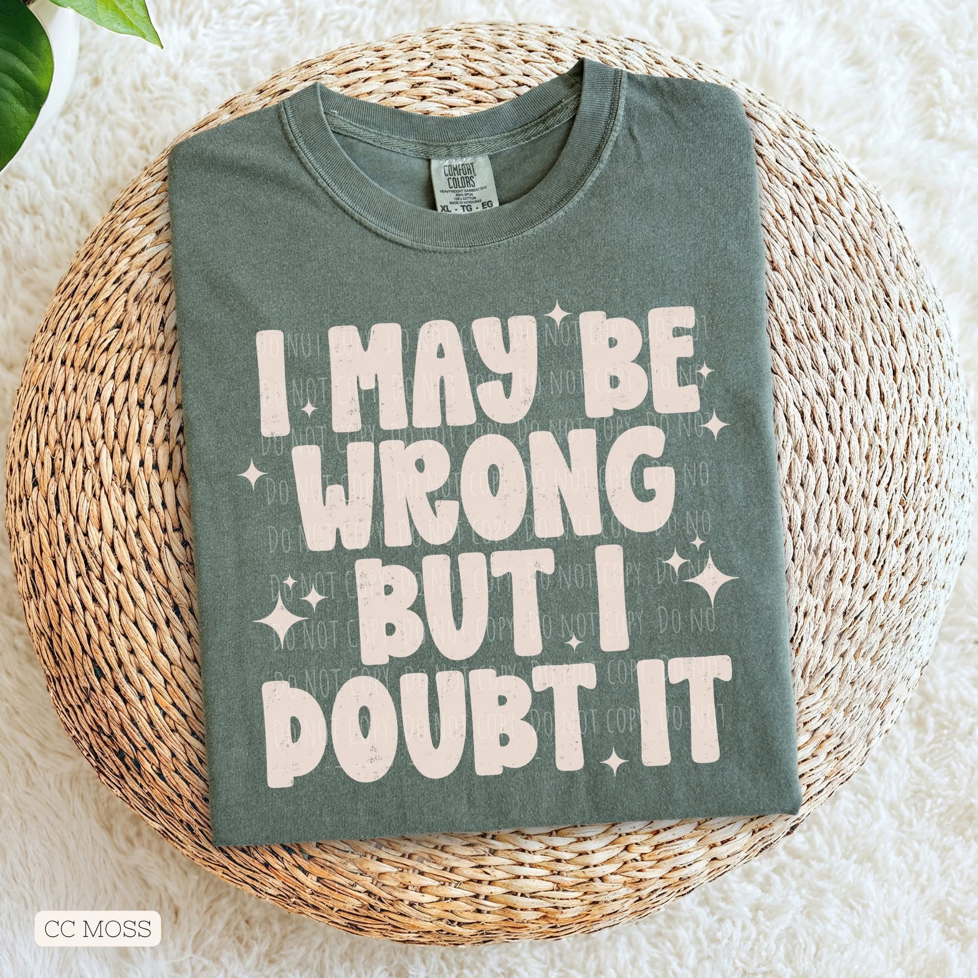 I May be Wrong • ADULT Comfort Color T-Shirt