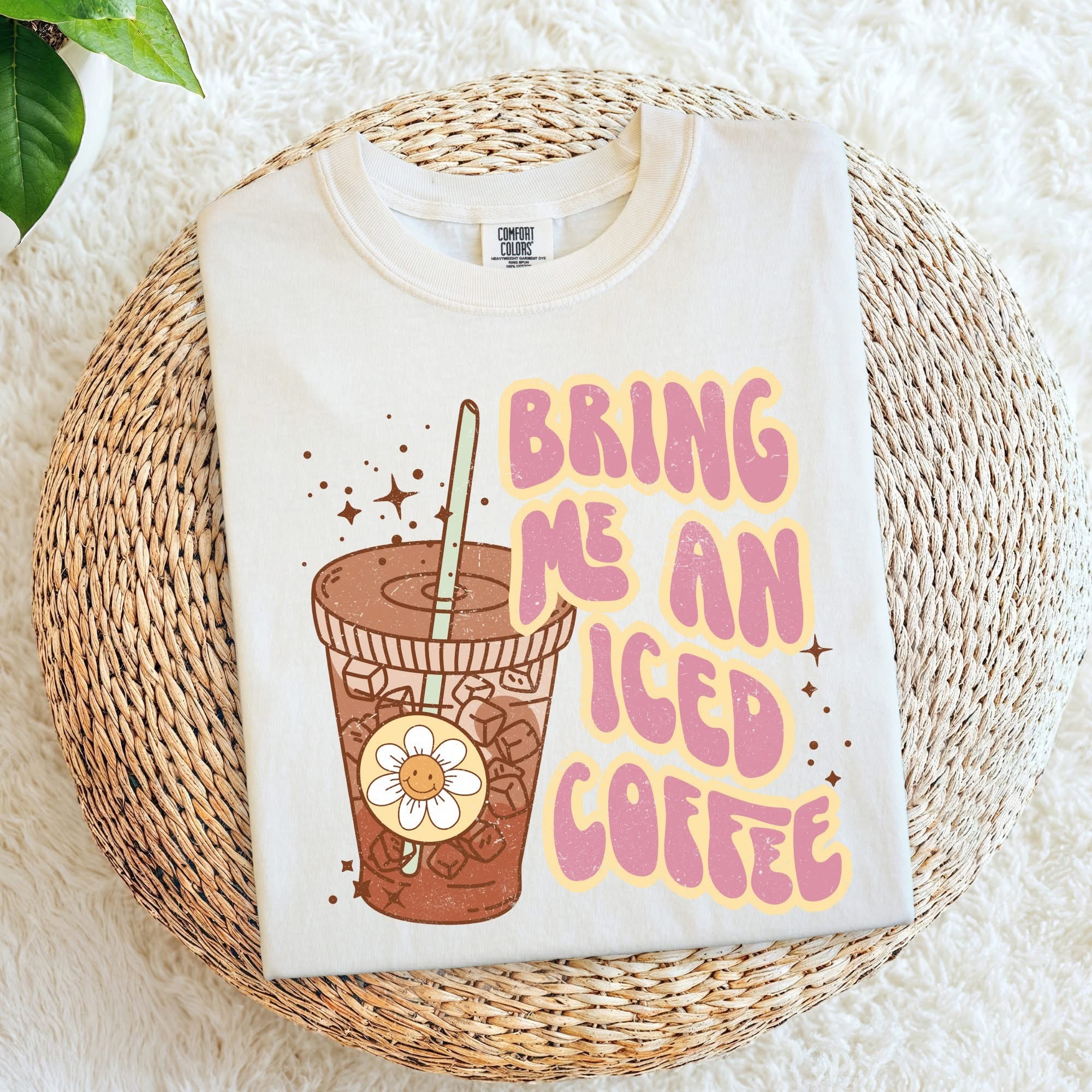 Bring Me an Iced Coffee • ADULT Comfort Color T-Shirt
